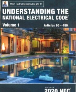 Mike Holts Illustrated Guide To Understanding The National Electrical Code 2020 Nec Volume 1